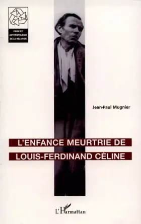 Couverture du produit · L'Enfance meurtrie de Louis-Ferdinand Céline