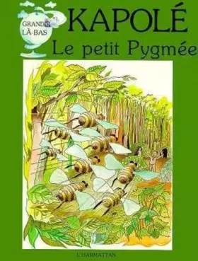 Couverture du produit · Kapolé, le petit pygmée