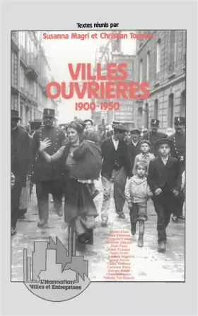 Couverture du produit · Villes ouvrières : 1900-1950