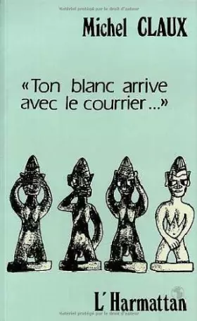 Couverture du produit · Ton blanc arrive avec le courrier--