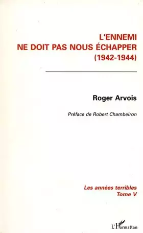 Couverture du produit · L'ennemi ne doit pas nous échapper, 1942-1944