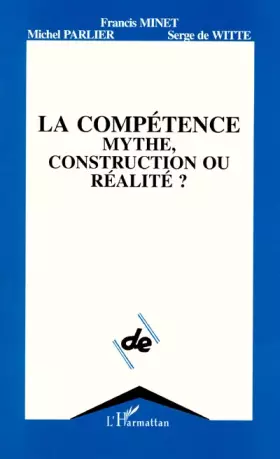 Couverture du produit · La Compétence. Mythe, construction ou réalité ?