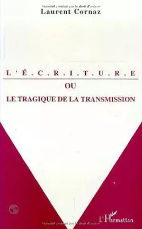 Couverture du produit · L'écriture, ou, Le tragique de la transmission