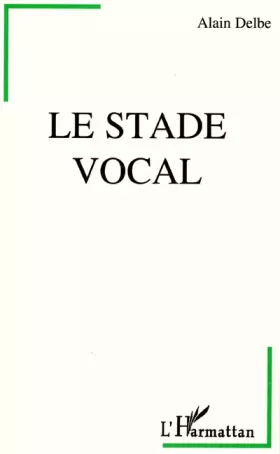 Couverture du produit · Le stade vocal