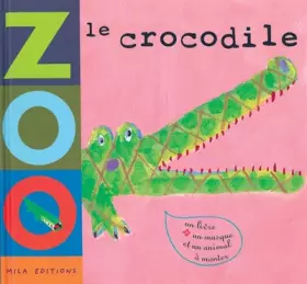 Couverture du produit · Le zoo : Crocodile