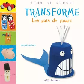 Couverture du produit · Transforme les pots de yaourt