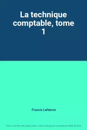 Couverture du produit · La technique comptable, tome 1