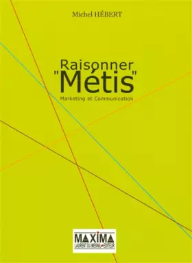 Couverture du produit · Raisonner métis : Marketing et Communication