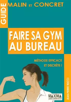 Couverture du produit · Faire sa gym au bureau: Méthode discrète et efficace