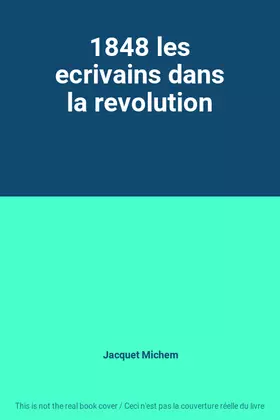 Couverture du produit · 1848 les ecrivains dans la revolution