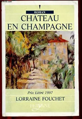 Couverture du produit · Château en Champagne (Roman)