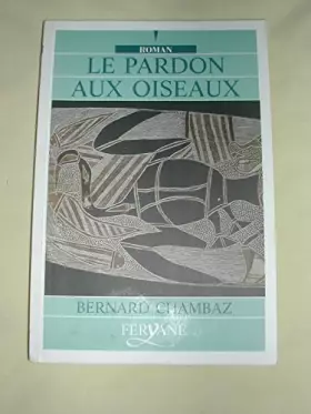 Couverture du produit · le pardon des oiseaux
