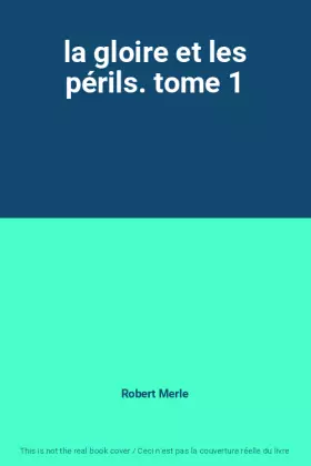 Couverture du produit · la gloire et les périls. tome 1