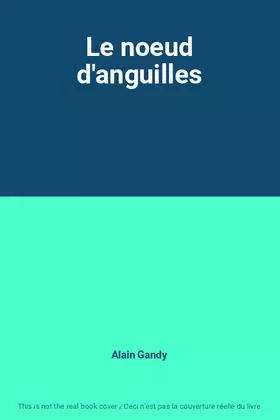 Couverture du produit · Le noeud d'anguilles