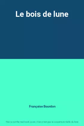 Couverture du produit · Le bois de lune