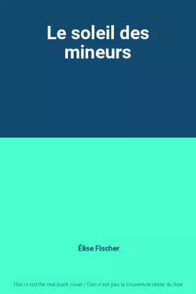 Couverture du produit · Le soleil des mineurs