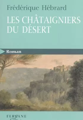Couverture du produit · Les châtaigniers du désert