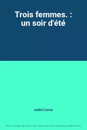 Couverture du produit · Trois femmes. : un soir d'été