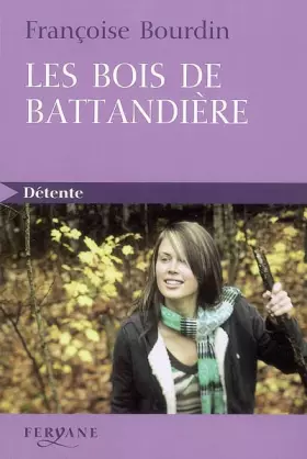 Couverture du produit · Les Bois de Battandière