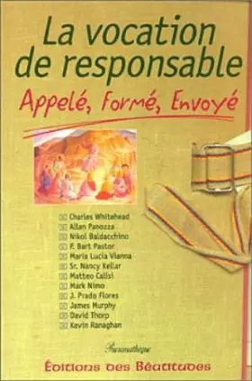 Couverture du produit · La vocation de responsable : Appelé, responsable, envoyé