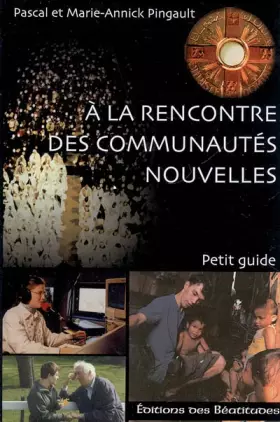 Couverture du produit · A la rencontre des communautés nouvelles : Petit guide