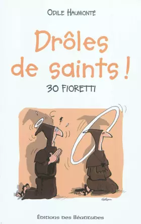 Couverture du produit · Drôles de saints, 30 fioretti