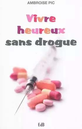 Couverture du produit · Vivre heureux sans drogue