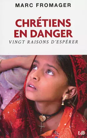 Couverture du produit · Chrétiens en danger, vingt raisons d'espérer