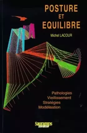 Couverture du produit · POSTURE ET EQUILIBRE. Pathologies, vieillissement, stratégies et modélisation