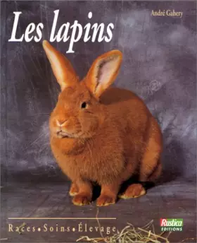 Couverture du produit · Les lapins. Races - Soins - Elevage