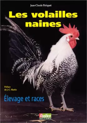 Couverture du produit · Les volailles naines. Elevage et races
