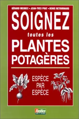Couverture du produit · SOIGNEZ TOUTES LES PLANTES POTAGERES
