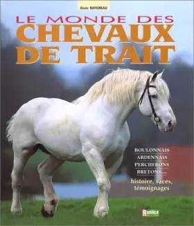Couverture du produit · Le monde des chevaux de trait