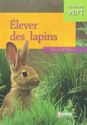 Couverture du produit · ELEVER DES LAPINS
