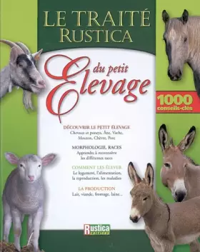 Couverture du produit · Traité Rustica du petit élevage