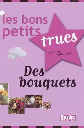 Couverture du produit · Les bons petits trucs Des bouquets