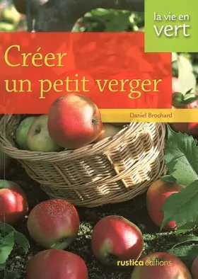 Couverture du produit · CREER UN PETIT VERGER