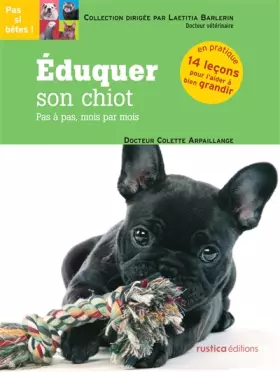Couverture du produit · Eduquer son chiot : Pas à pas, mois par mois
