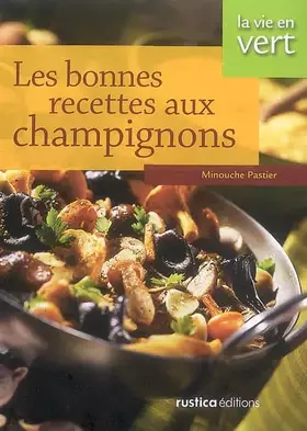Couverture du produit · Les bonnes recettes aux champignons