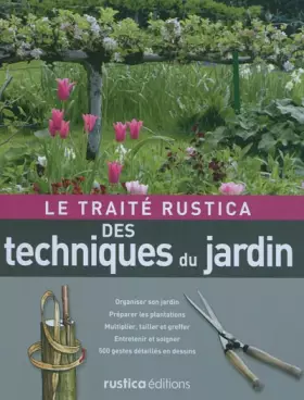 Couverture du produit · LE TRAITE RUSTICA DES TECHNIQUES DU JARDIN