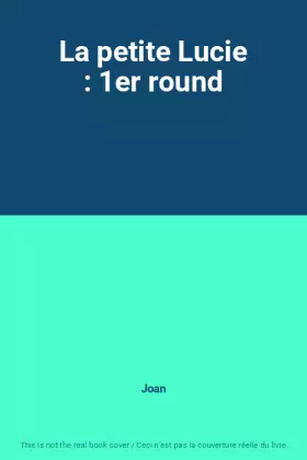 Couverture du produit · La petite Lucie : 1er round