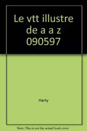 Couverture du produit · LE VTT ILLUSTRE DE A A Z