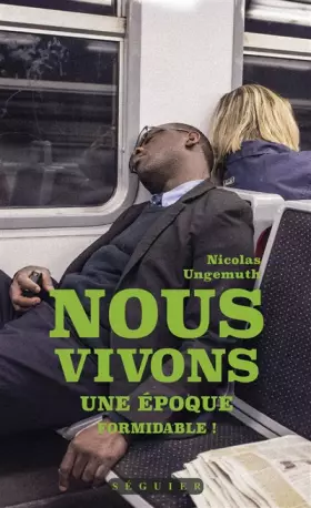 Couverture du produit · Nous vivons une époque formidable