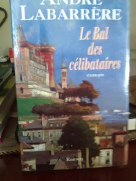 Couverture du produit · Le bal des celibataires / roman