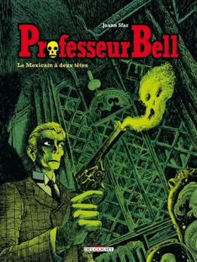 Couverture du produit · Professeur Bell : Le Mexicain à deux têtes