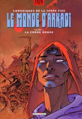 Couverture du produit · Le Monde d'Arkadi, volume 4 : La corne rouge