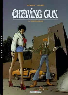 Couverture du produit · Chewing Gun, tome 1 : Troubleman