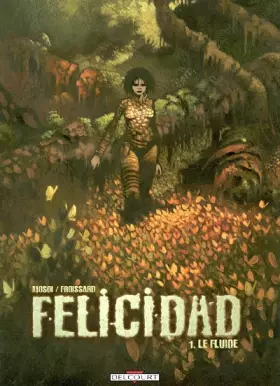 Couverture du produit · Felicidad, tome 1: Le Fluide
