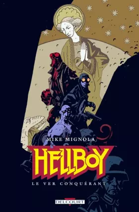 Couverture du produit · Hellboy, tome 6 : Le ver conquérant
