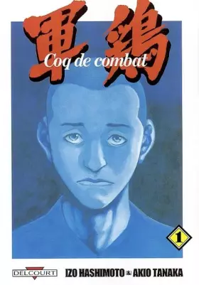 Couverture du produit · Coq de combat, tome 1